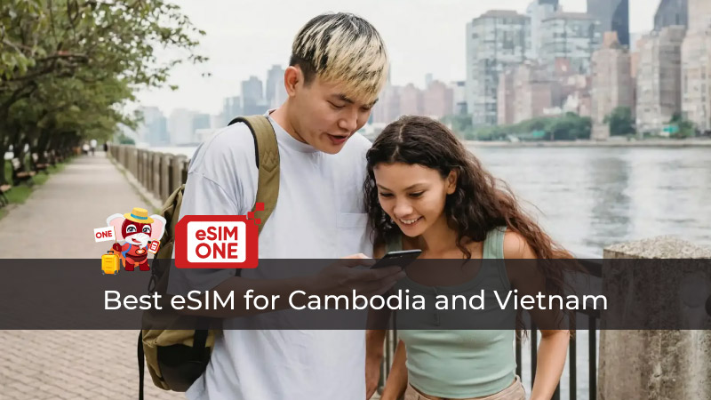 Best eSIM for Cambodia and Vietnam Detailed Usage Guide
