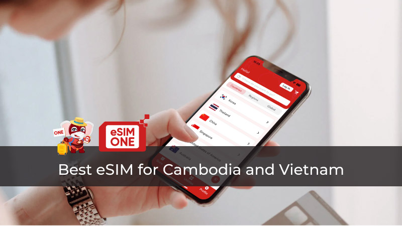 Best eSIM for Cambodia and Vietnam 2025