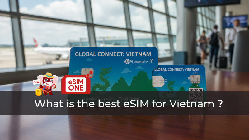 What is the best eSIM for Vietnam eSIMONE