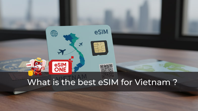 What is the best eSIM for Vietnam