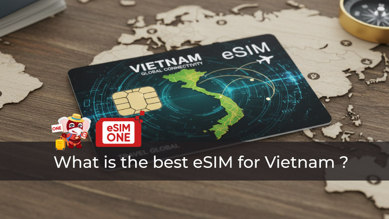 What-is-the-best-eSIM-for-Vietnam-esimone-esim-global-travel.jpg Best eSIM providers for Vietnam travel What is the best eSIM for Vietnam