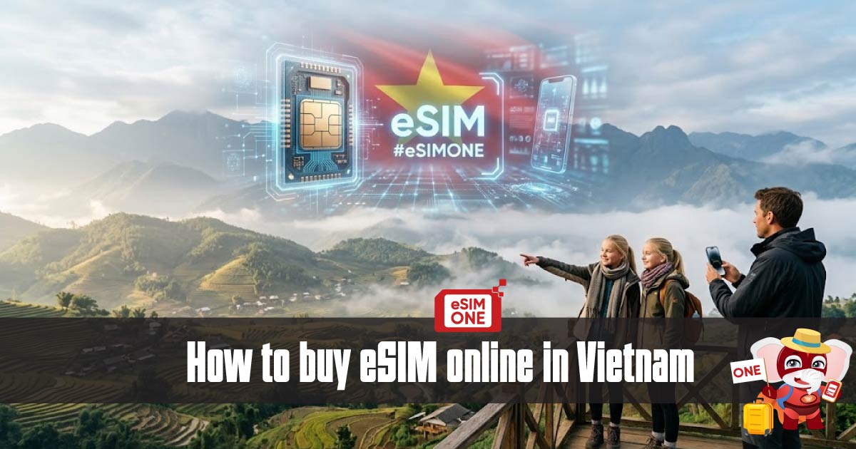 how-to-buy-esim-online-in-vietnam.jpg How to buy eSIM online in Vietnam before travelling