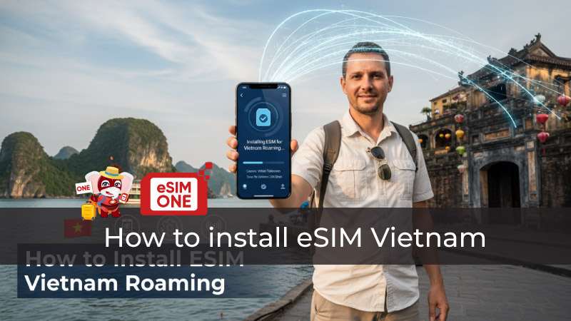 How to Install eSIM Vietnam Complete Beginner's Guide